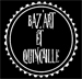 BAZ'ART et QUINCAILLE